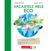 Vacantele mele ECO. Jurnal de calatorii completat de... - Jeanne Renouard, Marine Tellier