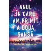 Anul in care am primit a doua sansa - Melissa Wiesner