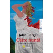 Catre nunta - John Berger