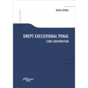 Drept executional penal - Mihai Dunea