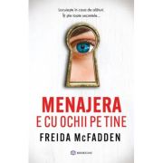 Menajera e cu ochii pe tine - Freida McFadden