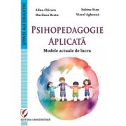 Psihopedagogie aplicata. Modele actuale de lucru - Alina Chiracu