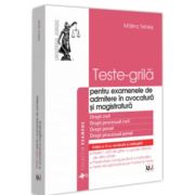 Teste-grila pentru examenele de admitere in avocatura si magistratura - Malina Tebies