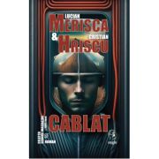 Cablat - Cristian Hriscu, Lucian Merisca