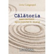 Calatoria. Semicercuri sprijinite-n nisip - Liviu Cangeopol