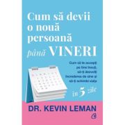 Cum sa devii o noua persoana pana vineri - Dr. Kevin Leman