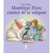 Vezi detalii pentru Madeline Finn si catelul de la adapost - Lisa Papp