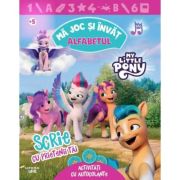 My Little Pony. Ma joc si invat. Alfabetul. Scrie cu prietenii tai. Activitati cu autocolante