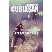 Paradoxala intoarcere - Constantin Cublesan