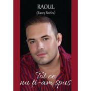 Tot ce nu ti-am spus - Raoul (Rares Borlea)