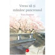 Vreau sa-ti mananc pancreasul - Yoru Sumino