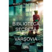 Biblioteca secreta din Varsovia - Madeline Martin