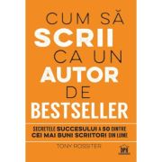 Cum sa scrii ca un autor de bestseller - Tony Rossiter