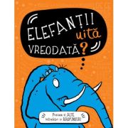 Elefantii uita vreodata? Precum si alte intrebari si raspunsuri - Guy Campbell