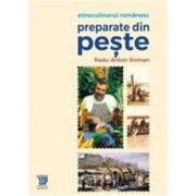 Etnoculinarul romanesc. Preparate de peste - Radu Anton Roman