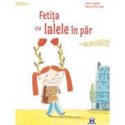 Fetita cu lalele in par - Pierric Bailly, Benoit Perroud