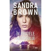 In bratele amurgului (vol. 75) - Sandra Brown