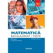 Matematica M2 Tehnologic. Bacalaureat Teste - Daniela Stoica