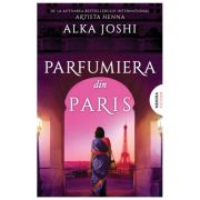 Parfumiera din Paris (Trilogia JAIPUR, partea a 3-a) - Alka Joshi