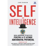 Self-intelligence: noua abordare stiintifica pentru a-ti atinge adevaratul potential - Jane Ransom