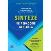 Sinteze de pedagogie generala. Ghid pentru pregatirea examenelor de titularizare, definitivat si gradul didactic II - Ion Albulescu, Horatiu Catalano