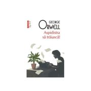 Aspidistra sa traiasca! Editie de buzunar. Colectia Top 10+ - George Orwell