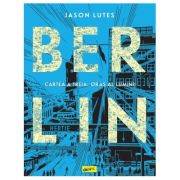 Berlin. Cartea a treia: Oras al luminii - Jason Lutes