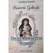 Boierii Golesti. Din vremea Renasterii nationale - George Fotino