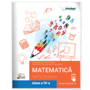 Caietul elevului pentru clasa a 4-a. Matematica - Mirela Mihaescu