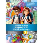 Cei mai buni la matematica! Mai mult decat o culegere clasa a 3-a - Anca Veronica Taut