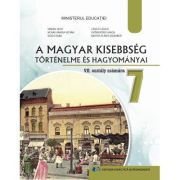 Istoria si traditiile minoritatii maghiare. Manual in limba maghiara pentru clasa a 7-a - Orban Zsolt