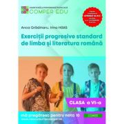 Exercitii progresive standard de limba si literatura romana, clasa a 6-a - Anca Gradinaru