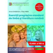 Exercitii progresive standard de limba si literatura romana, clasa a 8-a - Anca Gradinaru