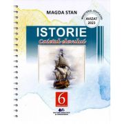 Istorie Clasa 6. Caietul elevului - Magda Stan