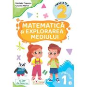 Matematica si explorarea mediului. Clasa a 2-a. Partea 1 (I) - Nicoleta Popescu