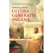 Ultima generatie pagana - Edward J. Watts