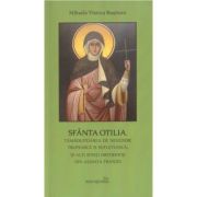 Sfanta Otilia, tamaduitoarea de nevedere trupeasca si sufleteasca, si alti sfinti ortodocsi din Alsacia Frantei - Mihaela-Viorica Rusitoru