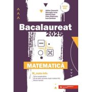 Bacalaureat 2025. Matematica M_Mate-Info - Gheorghe Iurea, Adrian Zanoschi