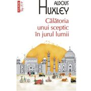 Calatoria unui sceptic in jurul lumii (editie de buzunar) - Aldous Huxley