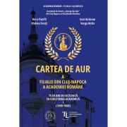 Cartea de aur a Filialei din Cluj-Napoca a Academiei Romane. 75 de ani de excelenta in cercetarea academica. Vol. 1 (1949-1969) - Ioan Bolovan