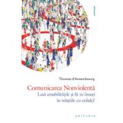 Comunicarea nonviolenta - Thomas d’Ansembourg