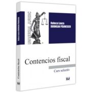 Contencios fiscal. Curs selectiv - Raluca Laura Dornean Paunescu