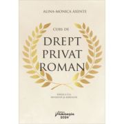 Curs de drept privat roman. Editia a 2-a, revazuta si adaugita - Alina Monica Axente