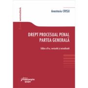 Drept procesual penal. Partea generala. Editia a 8-a - Anastasiu Crisu