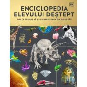 Enciclopedia elevului destept. Tot ce trebuie sa stii despre lumea din jurul tau - DK