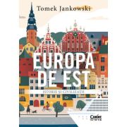 Europa de Est. Istorie si civilizatii - Tomek Jankowski