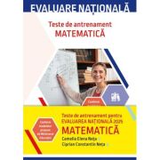 Evaluare nationala 2025. Matematica. Teste de antrenament - Camelia Elena Neta