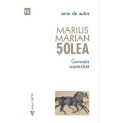 Generatia suspendata - Marius Marian Solea