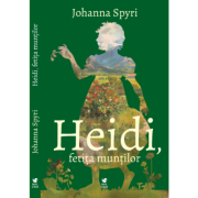 Heidi, fetita muntilor - Johanna Spyri