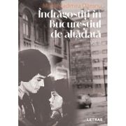 Indragostiti in Bucurestiul de altadata Vol. 2 - Mirela Vladimira Olteanu